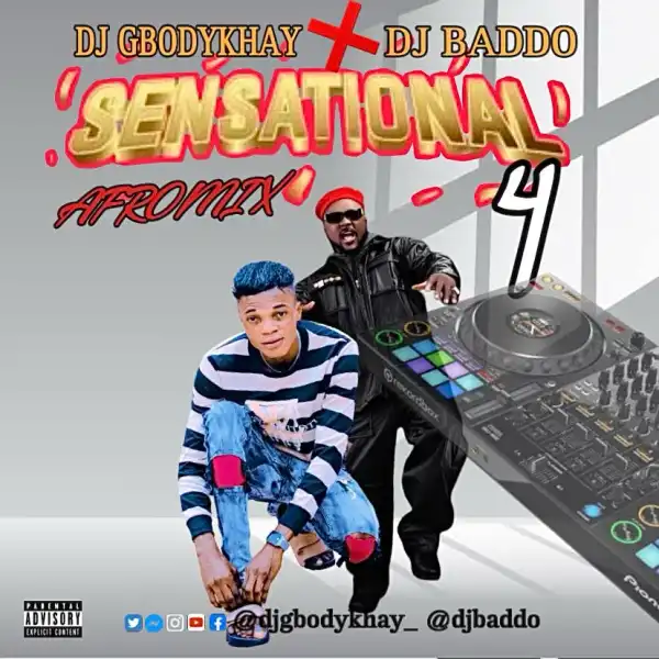 DJ Gbodykhay & DJ Baddo – Sensational Afromix Up Vol 4 Mix
