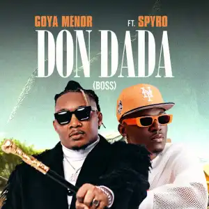 Goya Menor – Don Dada (Boss) ft. Spyro