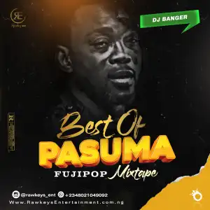 Dj Banger – Best Of Pasuma FujiPop Mixtape