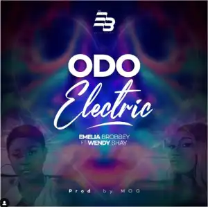 Emelia Brobbey – Odo Electric Ft. Wendy Shay