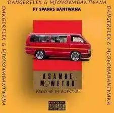 DangerFlex – Asambe Mfwethu ft. Mjovo, Sparks Bantwana