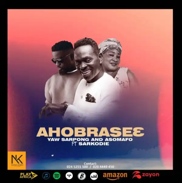 Yaw Sarpong – Ahobrasee Ft. Sarkodie, Asomafo