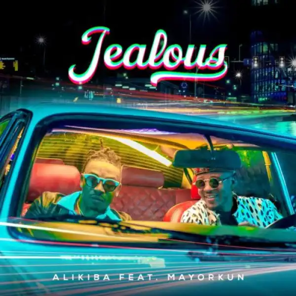 Alikiba – Jealous ft. Mayorkun