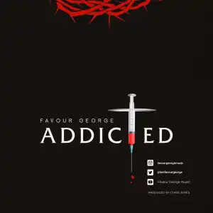 Favour George – Addicted