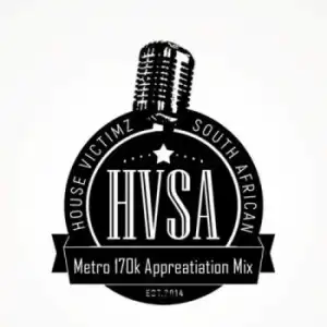 House Victimz – Metro 170K Appreciation Mix