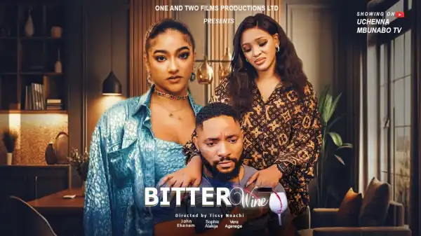 Bitter Wine (2024 Nollywood Movie)