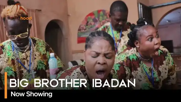 Big Brother Ibadan (2023 Yoruba Movie)
