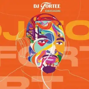 DJ Fortee – Decade (Album)