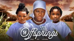 My Offsprings (2024 Nollywood Movie)