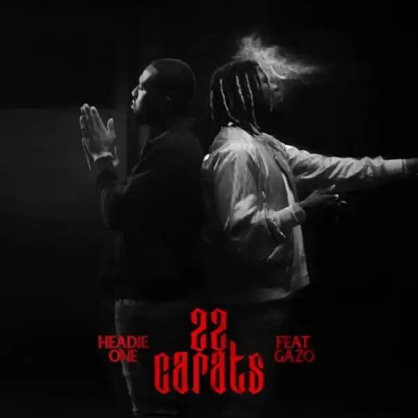 Headie One & GAZO – 22 Carats