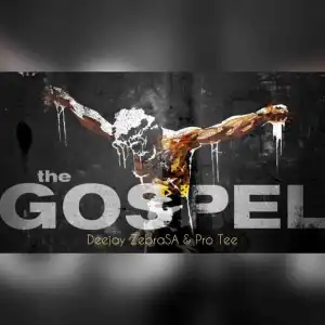 Deejay Zebra SA & Pro-Tee – The Gospel