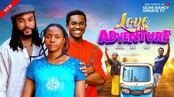 Love And Adventure (2026 Nollywood Movie)