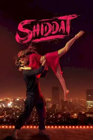 Shiddat (2021) (Hindi)