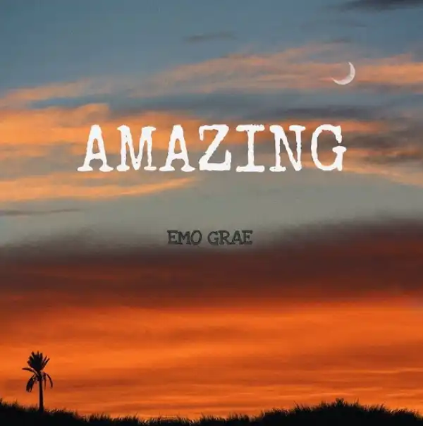 Emo Grae – Amazing