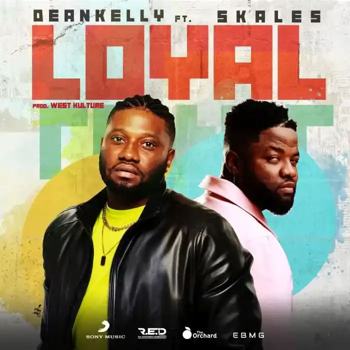 Deankelly – Loyal Ft. Skales