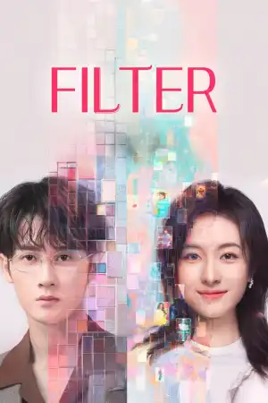 Filter (2025) [Chinese] (TV series)