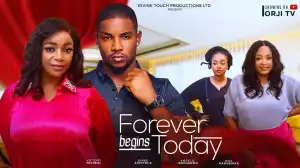 Forever Begins Today (2024 Nollywood Movie)