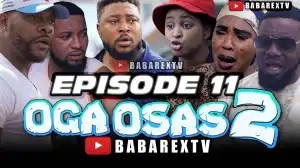 Babarex – Oga Osas 2 [Episode 11] (Comedy Video)