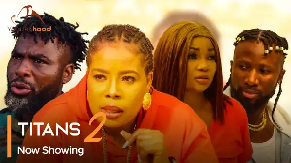 Titans Part 2 (2023 Yoruba Movie)