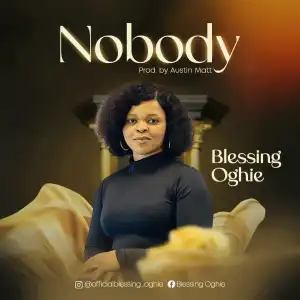 Blessing Oghie – Nobody