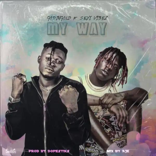 Godingold – My Way ft. Seyi Vibez