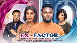 Ex Factor (2024 Nollywood Movie)