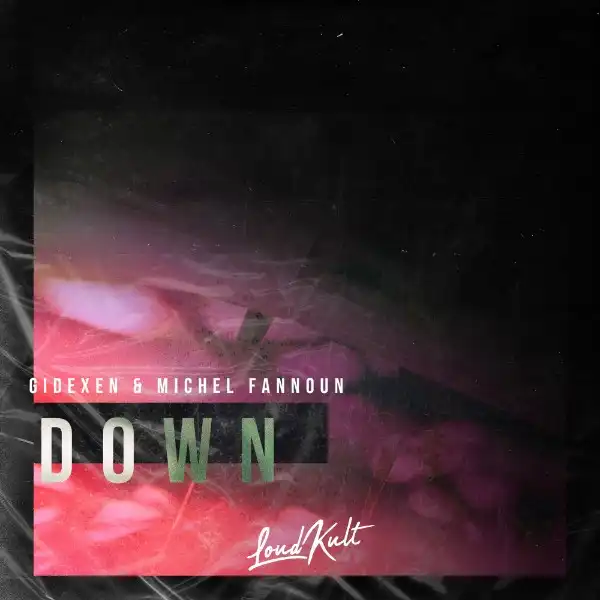 Gidexen & Michel Fannoun – Down