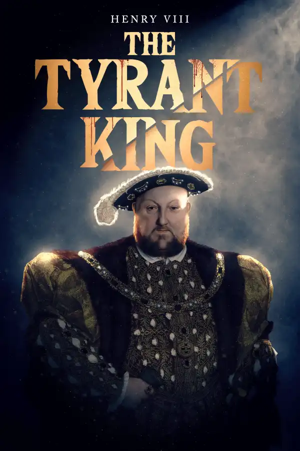 Henry VIII The Tyrant King (2023)