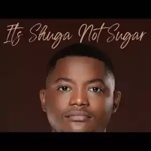 Shuga Cane – Shugela (ft. SayFar X Themba Mokazi & Skillz Iqili)