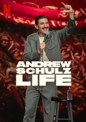 Andrew Schulz Life (2025)