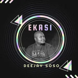 Deejay Soso – Ekasi (Amapiano)