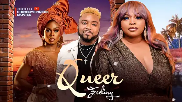 Queer Feeling (2024 Nollywood Movie)