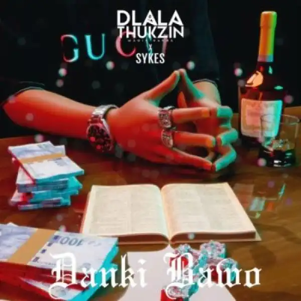 Dlala Thukzin – Danki Bawo ft Sykes