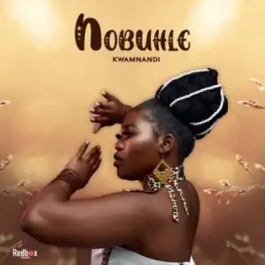 Nobuhle – Kwamnandi