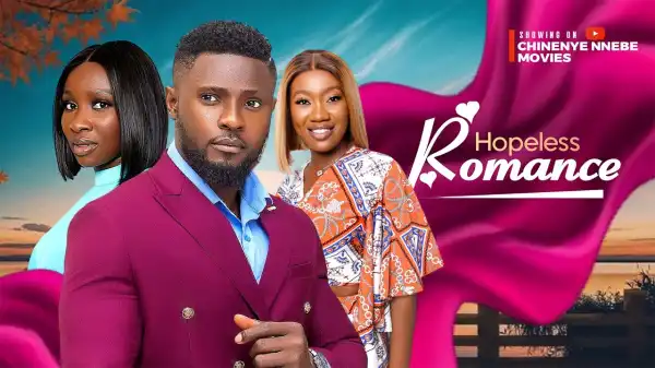 Hopeless Romance (2024 Nollywood Movie)