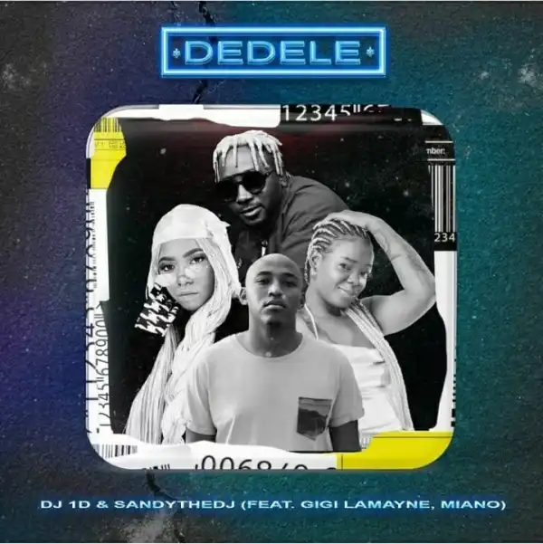 DJ 1D & Sandy The DJ – Dedele Ft. Miano & Gigi LaMayne