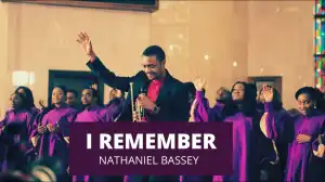 Nathaniel Bassey - I Remember (Video)