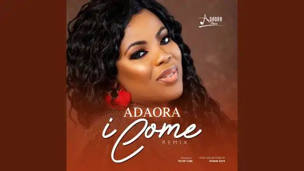 Adaora – I Come (Remix) (Music Video)