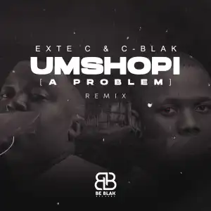 Exte C Ft. C-Blak – Umshopi (Remix)