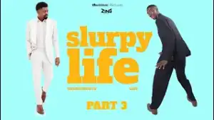 Basketmouth & Layi Wasabi – Slurpy Life Episode 3 (Comedy Video)