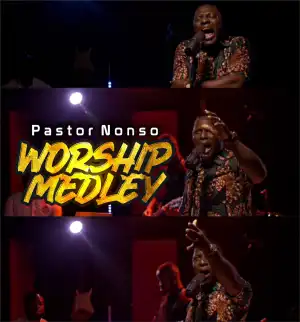 Pastor Nonso – Worship Medley