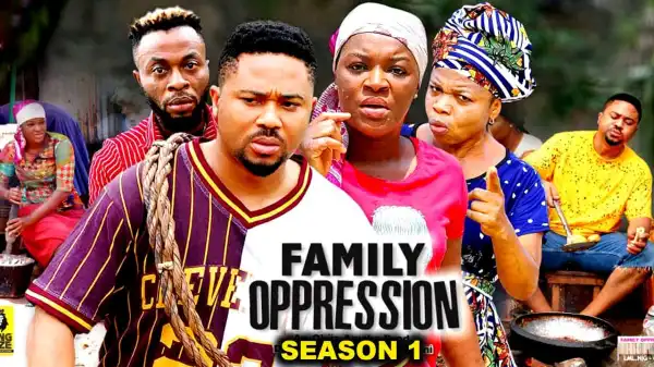 Family Oppression (2022 Nollywood Movie)