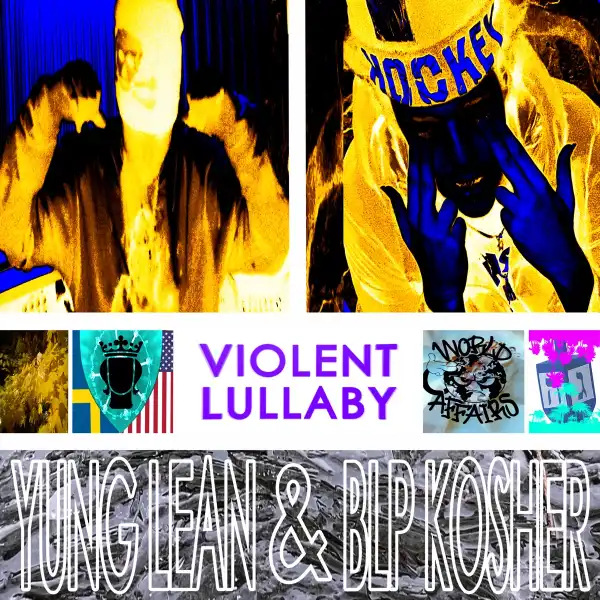 BLP Kosher Ft. Yung Lean – Violent Lullaby