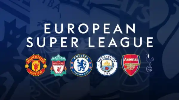 Super League Ordered To Fine Arsenal, Chelsea, Man United & Others For Pulling Out Of Competition