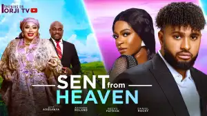 Sent From Heaven (2024 Nollywood Movie)