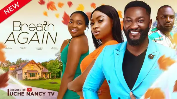 Breath Again (2024 Nollywood Movie)