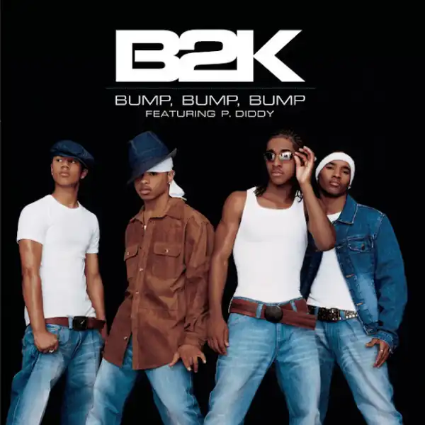 B2K Ft. P. Diddy – Bump, Bump, Bump