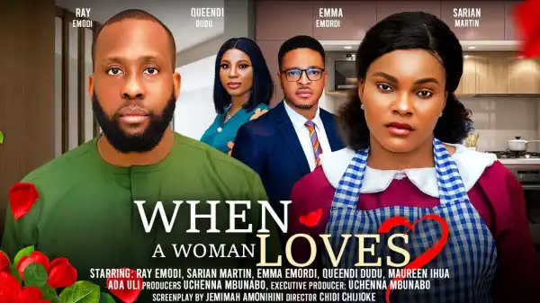 When A Woman Loves (2024 Nollywood Movie)