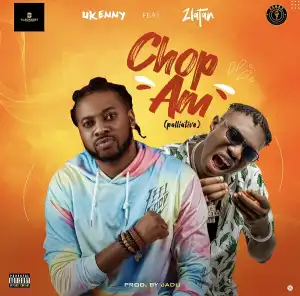 Ukenny – Chop Am (Like Palliative) ft. Zlatan (Video)