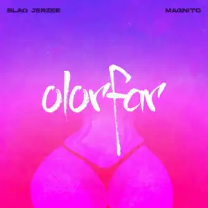 Blaq Jerzee & Magnito – Olorfar